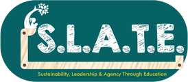 Sustainability, Leadership & Agency through Education (S.L.A.T.E)